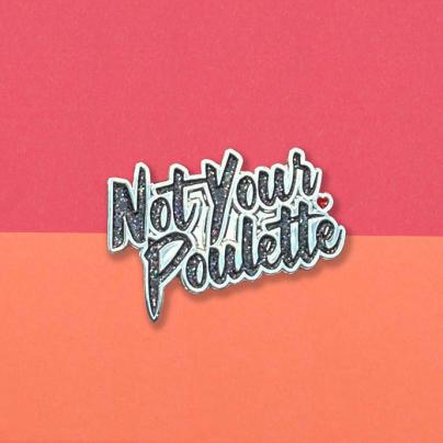 Pin's Pin's  "Not Your Poulette"